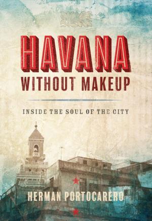 Cover of the book Havana without Makeup by Jeannette Watson
