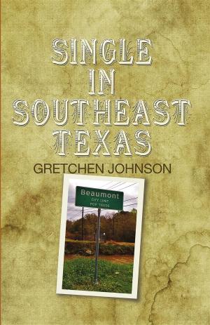 Book cover of Single in Southeast Texas