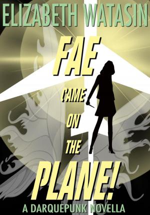 Cover of the book Fae Came On The Plane! by L.N. Fisher