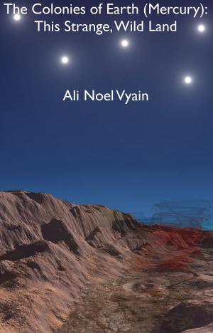 Cover of the book This Strange, Wild Land by Ali Noel Vyain