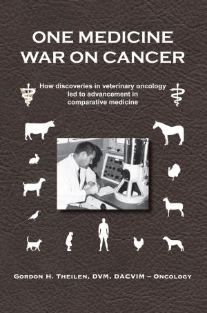Cover of the book One Medicine War on Cancer by Thomas A. Cahill