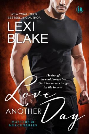 Cover of the book Love Another Day, Masters and Mercenaries, Book 14 by Lexi Blake, Sophie Oak