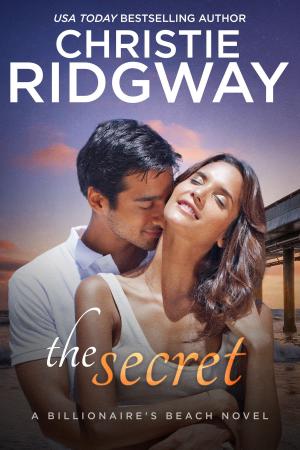 Cover of the book The Secret (Billionaire's Beach Book 6) by Christie Ridgway