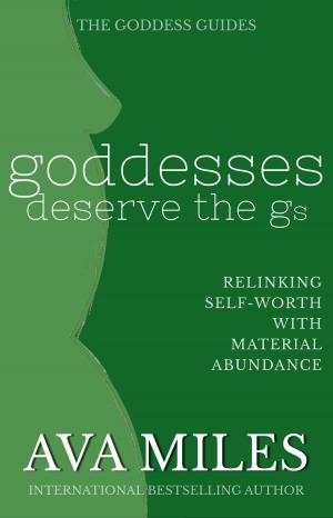 Cover of the book Goddesses Deserve The Gs by Catherine O'Kane, Duane O'Kane