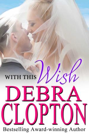 Cover of the book With This Wish by Debra Clopton