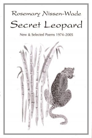 Cover of Secret Leopard: New and Selected Poems 1974-2005
