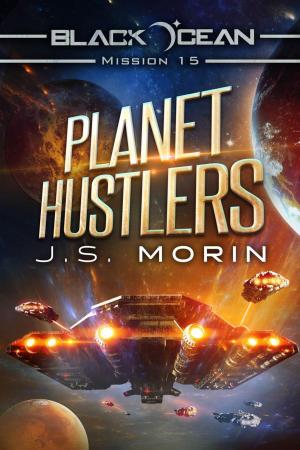 Cover of the book Planet Hustlers by J. S. Morin, M. A. Larkin