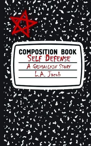 Cover of the book Self Defense (A Grimaulkin Story) by J Dark