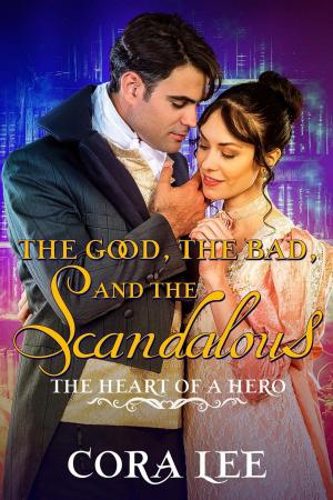 Cover of the book The Good, The Bad, And The Scandalous by CC MacKenzie