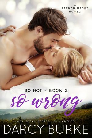 Cover of the book So Wrong by Darcy Burke