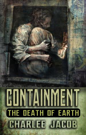 Cover of the book Containment: The Death of Earth by Wayne Yeager, Tony Harmon