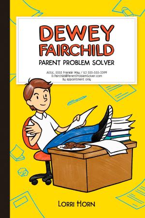 Cover of the book Dewey Fairchild, Parent Problem Solver by Jon Etter, Quentin Q. Quacksworth