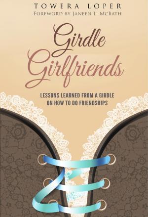 Cover of the book Girdle Girlfriends by Jasper Bark