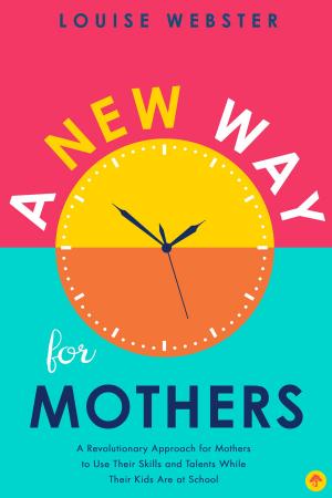 Cover of the book A New Way for Mothers by Lori Nawyn