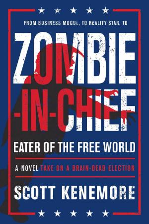 Cover of the book Zombie-in-Chief: Eater of the Free World by Paul Tassi