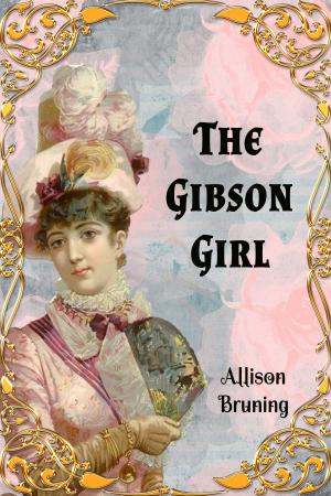 Cover of the book The Gibson Girl by Allison Bruning