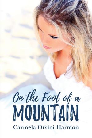 Cover of the book On The Foot Of A Mountain by Jane Hill