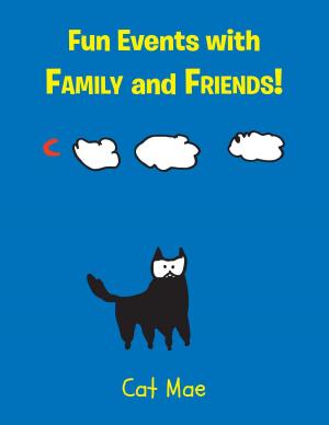 Cover of the book Fun Events With Family And Friends! by Betty Lowrey