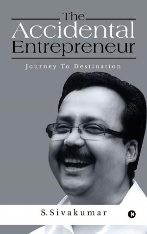 Cover of the book The Accidental Entrepreneur by Deepak Natarajan MD, DM