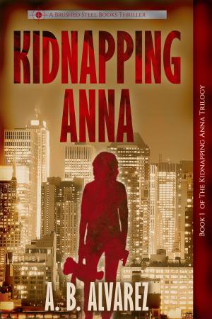 Cover of the book Kidnapping Anna by Jim Ricca