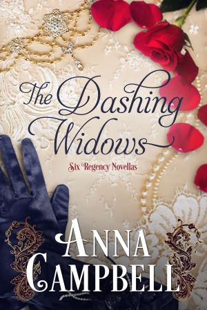 Cover of the book The Dashing Widows: Six Regency Novellas by Anna Campbell