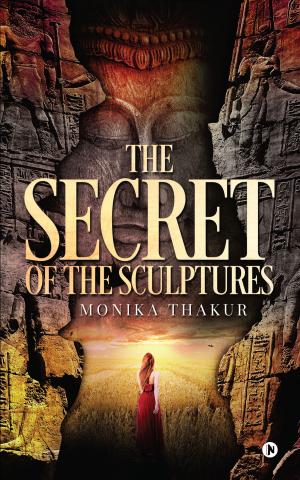 Cover of the book The Secret of the Sculptures by ASHA IYER ‘Kanupriya’