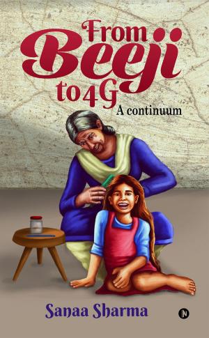 Cover of the book From Beeji to 4G by Indrazith Shantharaj, Kirankumar Nayak