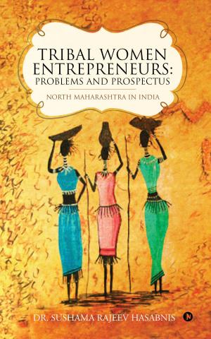 Cover of the book Tribal women Entrepreneurs: Problems and Prospectus by Abhishek Krishnan