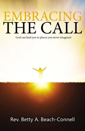 Cover of the book Embracing the Call by Mary Nyambura Muchiri PH.D
