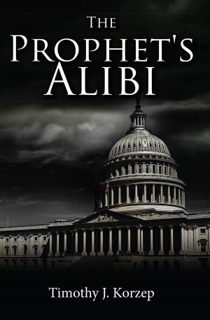 Cover of the book The Prophet's Alibi by Arnie P. Zimbelman