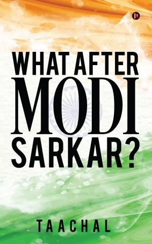 Cover of the book What after Modi Sarkar? by Manoj V Jain