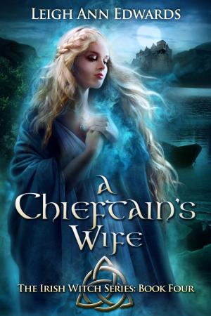 Cover of the book The Chieftain's Wife by Leigh Ann Edwards