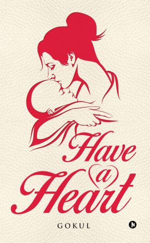 Cover of the book Have a Heart by Sridevi Rao, Ph.D