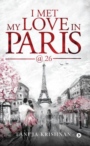Cover of the book I Met My Love in Paris @ 26 by Veesem
