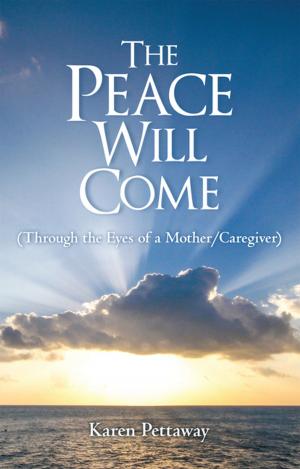 Cover of the book The Peace Will Come by Dennis Mather
