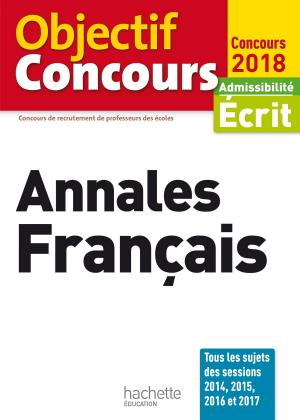 Cover of the book Objectif CRPE Annales Français by Daniel Freiss, Daniel Sopel, Brigitte Monnet