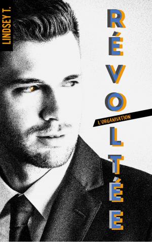 Cover of the book L'organisation - tome 3 - Révoltée by Katie Ashley