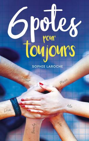 Cover of the book 6 potes pour toujours by Laurence Lefèvre, Liliane Korb, Claude Izner