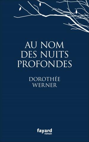 Cover of the book Au nom des nuits profondes by Julia Malye