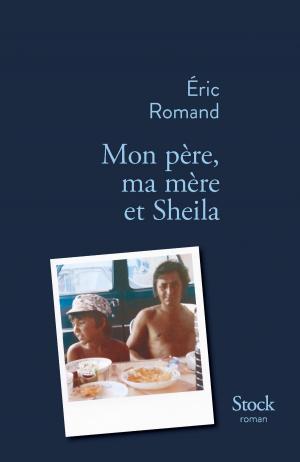 Cover of the book Mon père, ma mère et Sheila by Yves Desmazes