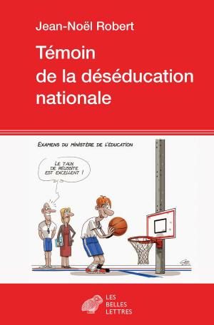 Cover of the book Témoin de la déséducation nationale by Jean-Noël Robert