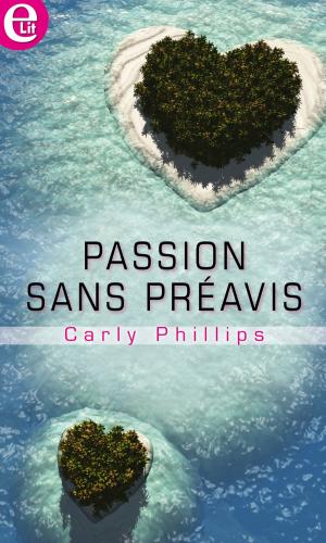 Cover of the book Passion sans préavis by Margaret Daley, Lisa Harris, Maggie K. Black