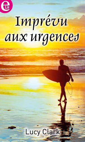 Cover of the book Imprévu aux urgences by Sarah Morgan