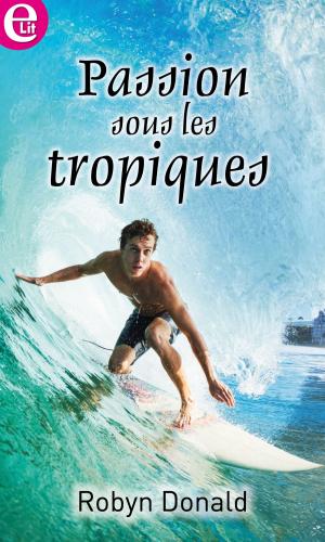 Cover of the book Passions sous les Tropiques by Kate Hardy, Annie O'Neil, Amy Ruttan
