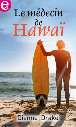 Cover of the book Le médecin de Hawaï by Lauren Hawkeye