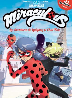 Cover of the book Miraculous - Les Aventures de Ladybug et Chat Noir T01 by Tristan Roulot, Corentin Martinage