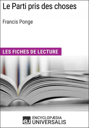 Cover of the book Le Parti pris des choses de Francis Ponge by Encyclopaedia Universalis, Les Grands Articles