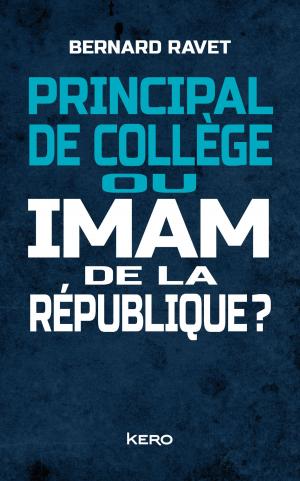 Cover of the book Principal de collège ou imam de la république ? by Roger Daltrey