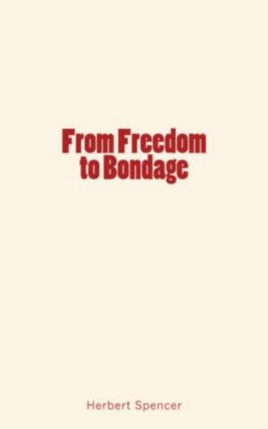Cover of the book From Freedom to Bondage by Edward B. Tylor, Harlow Gale