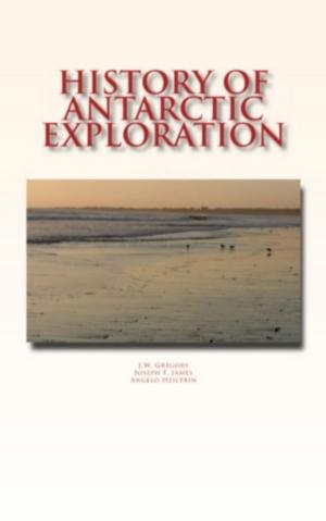 Cover of the book History of Antarctic Exploration by William James